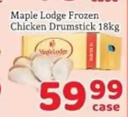 Fresh Value Maple Lodge Frozen Chicken Drumstick offer