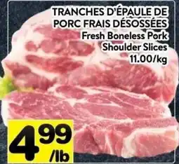 Supermarché PA Fresh Boneless Pork Shoulder Slices offer