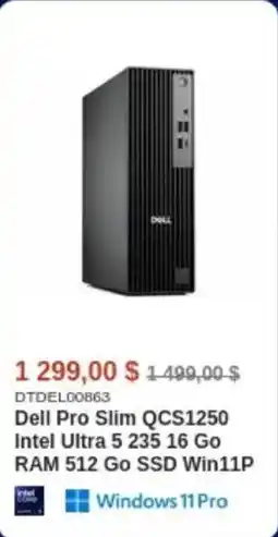 Canada Computers Dell Pro Slim QCS1250 Intel Ultra 5 235.16 Go RAM 512 Go SSD Win11P offer