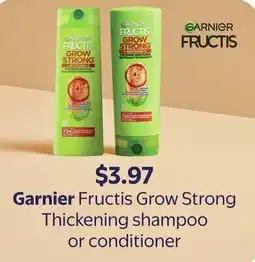 Walmart Garnier Fructis Grow Strong Thickening shampoo or conditioner offer