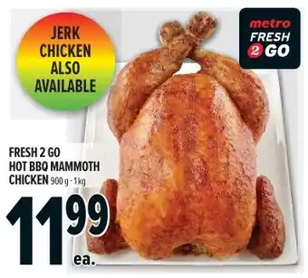 Metro Fresh 2 go hot bbq mammoth chicken offer