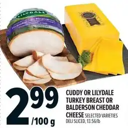 Metro Cuddy or lilydale turkey breast or balderson cheddar cheese offer