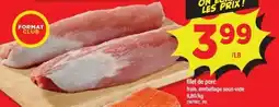 Maxi Filet de porc frais, emballage sous-vide offer