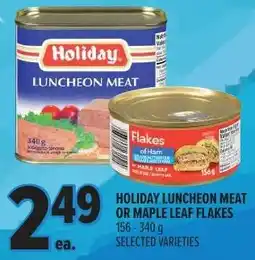 Metro Holiday luncheon meat or maple leaf flakes offer