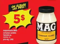 Maxi MAG Mayonnaise certaines variétés offer