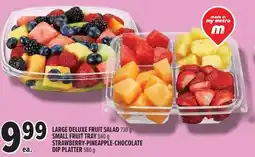 Metro Large deluxe fruit salad, small fruit tray, strawberry-pineapple-chocolate dip platter offer