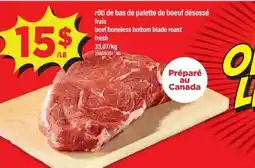 Maxi Rôti de bas de palette de boeuf désossé frais beef boneless bottom blade roast fresh offer