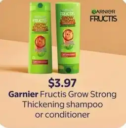 Walmart Garnier Fructis Grow Strong Thickening shampoo or conditioner offer