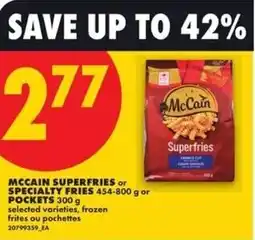 No Frills Mccain superfries or specialty fries or pockets offer