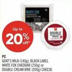 Shoppers Drug Mart Pc goat's milk, black label white fox cheddar or double cream brie cheese offer