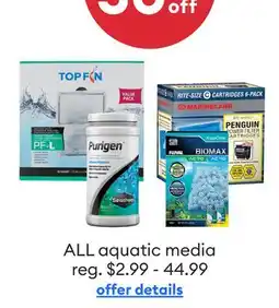 Petsmart ALL aquatic media offer