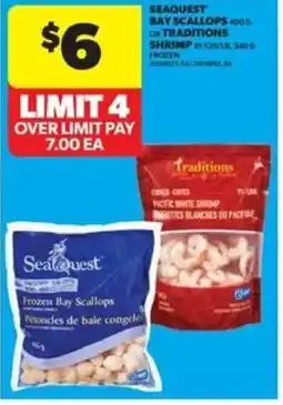 Real Canadian Superstore Seaquest bay scallops o traditions shrimp offer