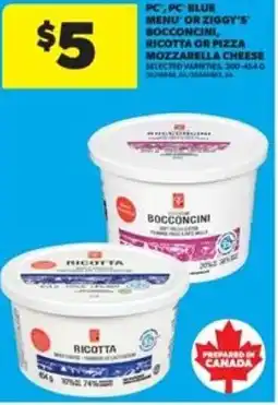 Real Canadian Superstore Pc, pc blue menu or ziggy's bocconcini ricotta or pizza mozzarella cheese offer