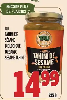 Marches Tau TAU TAHINI DE SÉSAME BIOLOGIQUE offer