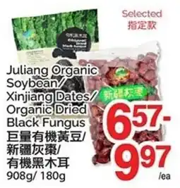 T&T Supermarket Juliang Organic Soybean Xinjiang Dates/ Organic Dried Black Fungus offer