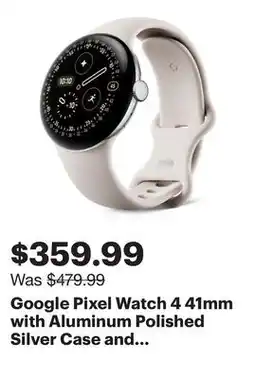 Best Buy Google Pixel Watch 4 41mm with Aluminum Polished Silver Case and Porcelain Band offer