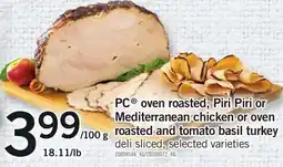 Loblaws PC® oven roasted, Piri Piri or Mediterranean chicken or oven roasted and tomato basil turkey offer