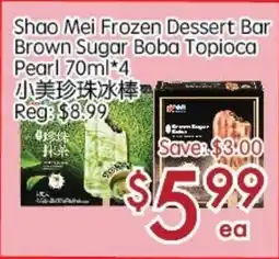 Sunny Food Mart Shao Mei Frozen Dessert Bar Brown Sugar Boba Topioca Pearl offer