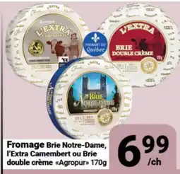 Pasquier Fromage Brie Notre-Dame, l'Extra Camembert ou Brie double crème Agropur offer