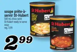 Marché Richelieu SOUPE PRÊTE‑À‑ SERVIR ST‑HUBERT | ST-HUBERT READY TO SERVE SOUP offer