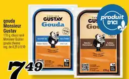 Marché Richelieu GOUDA MONSIEUR GUSTAV | MONSIEUR GUSTAV GOUDA CHEESE offer