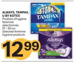 Brunet ALWAYS, TAMPAX, U BY KOTEX Produits d'hygiène féminine sélectionnés offer