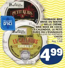 Marché Bonichoix LE CALENDOS, LE PETIT RUBIS OR L'ÉVANJULES ALEXIS DE PORTNEUF CHEESE offer
