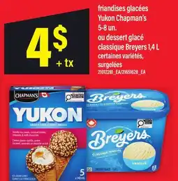 Maxi FRIANDISES GLACÉES YUKON CHAPMAN'S, 5-8 UN. OU DESSERT GLACÉ CLASSIQUE BREYERS offer