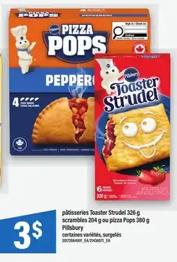 Maxi PÂTISSERIES TOASTER STRUDEL, 326 G SCRAMBLES, 204 G OU PIZZA POPS, 380 G PILLSBURY offer