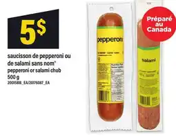 Maxi SAUCISSON DE PEPPERONI OU DE SALAMI SANS NOM | PEPPERONI OR SALAMI CHUB offer
