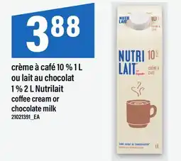 Maxi CRÈME À CAFÉ 10 % 1 L OU LAIT AU CHOCOLAT 1 % 2 L NUTRILAIT | COFFEE CREAM OR CHOCOLATE MILK offer