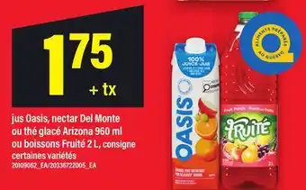 Maxi JUS OASIS, NECTAR DEL MONTE OU THÈ GLACÉ ARIZONA 960 ML OU BOISSONS FRUITÉ 2 L offer