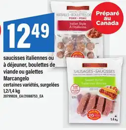 Maxi SAUCISSES ITALIENNES OU À DÉJEUNER, BOULETTES DE VIANDE OU GALETTES MARCANGELO, 1,2/1 offer