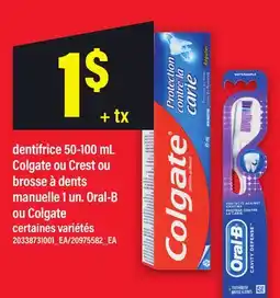 Maxi DENTIFRICE, 50-100 ML COLGATE OU CREST OU BROSSE À DENTS MANUELLE, 1 UN. ORAL-B OU COLGATE offer
