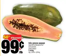 Super C très grosse papaye | jumbo papaya offer