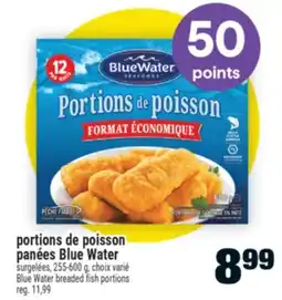Super C portions de poisson panées Blue Water | BlueWater breaded fish portions offer