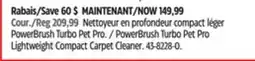 Canadian Tire Nettoyeur en profondeur compact léger PowerBrush Turbo Pet Pro offer