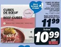 IGA SUSHI À LA MAISON FROZEN BEEF CUBES FOR TARTARE offer