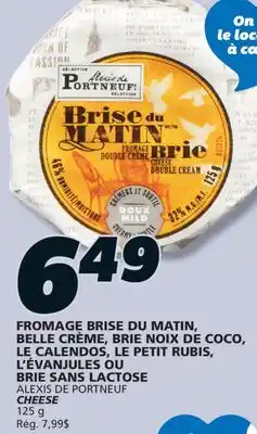 IGA FROMAGE BRISE DU MATIN ALEXIS DE PORTNEUF CHEESE offer