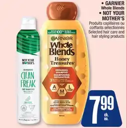 Jean Coutu GARNIER Whole Blends, NOT YOUR MOTHER'S Selected hair care and hair styling products offer