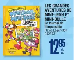 Jean Coutu LES GRANDES AVENTURES DE MINI-JEAN ET MINI-BULLE Le tournoi de l'impossible offer