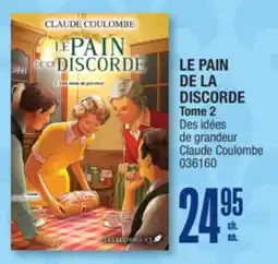 Jean Coutu LE PAIN DE LA DISCORDE Tome 2 Des idées de grandeur Claude Coulombe offer