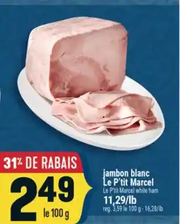 Marché Adonis JAMBON BLANC LE P'TIT MARCEL | LE P'TIT MARCEL WHITE HAM offer