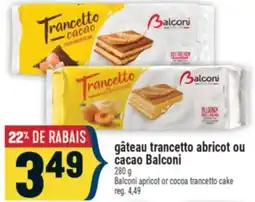 Marché Adonis GÂTEAU TRANCETTO ABRICOT OU CACAO BALCONI | BALCONI APRICOT OR COCOA TRANCETTO CAKE offer