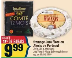 Marché Adonis FROMAGE JURA FLORE OU ALEXIS DE PORTNEUF | JURA FLORE OR ALEXIS DE PORTNEUF CHEESE offer