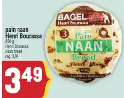 Marché Adonis PAIN NAAN HENRI BOURASSA | HENRI BOURASSA NAAN BREAD offer