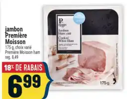 Marché Adonis JAMBON PREMIÈRE MOISSON | PREMIÈRE MOISSON HAM offer