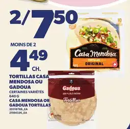 Provigo TORTILLAS CASA MENDOSA OU GADOUA | CASA MENDOSA OR GADOUA TORTILLAS offer