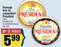 Marché Adonis FROMAGE BRIE OU CAMEMBERT PRÉSIDENT | PRÉSIDENT BRIE OR CAMEMBERT CHEESE offer