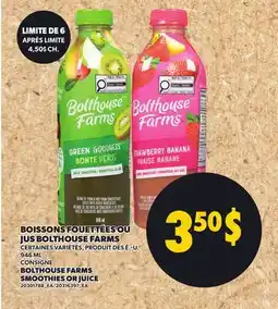 Provigo BOISSONS FOUETTÉES OU JUS BOLTHOUSE FARMS | BOLTHOUSE FARMS SMOOTHIES OR JUICE offer